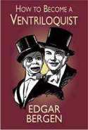 How to Become a Ventriloquist by Edgar Bergen